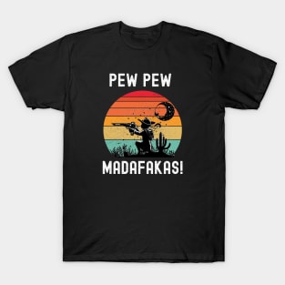 Pew Pew Madafakas T-Shirt